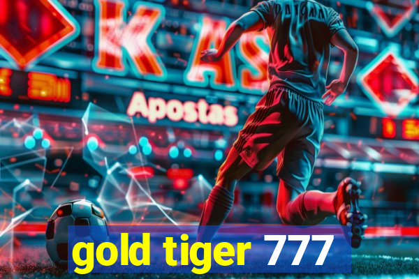 gold tiger 777