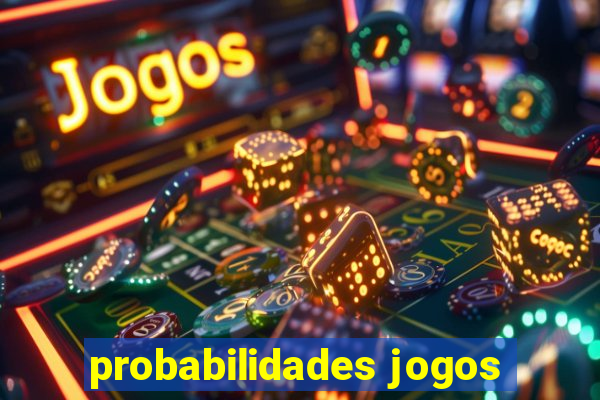 probabilidades jogos