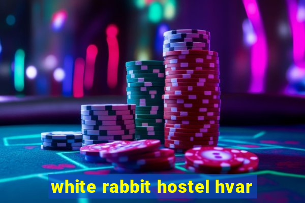 white rabbit hostel hvar