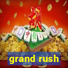 grand rush