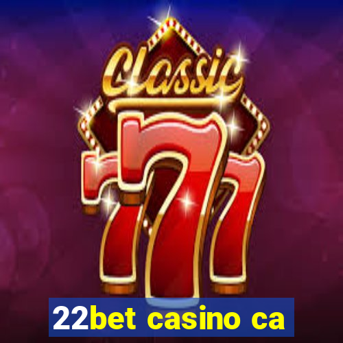 22bet casino ca