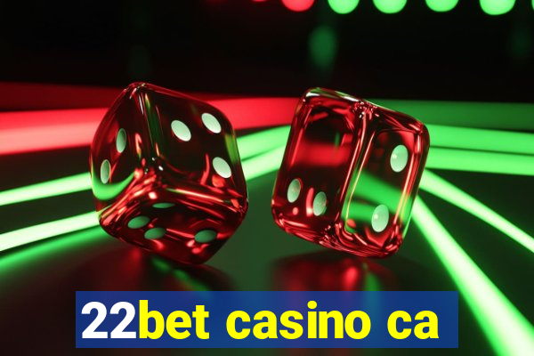 22bet casino ca