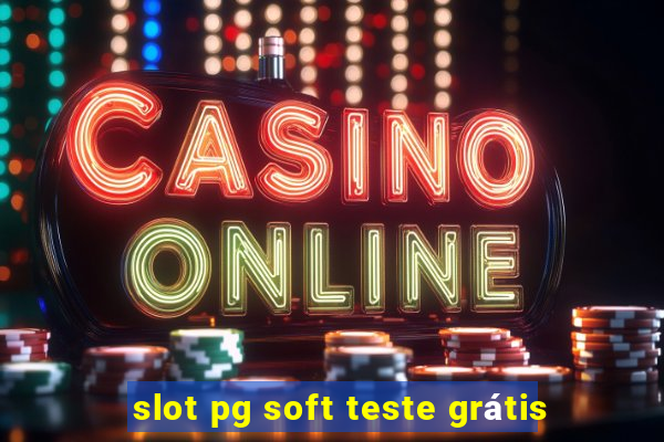 slot pg soft teste grátis