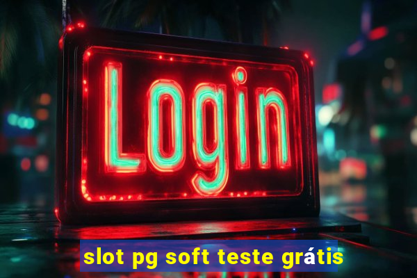 slot pg soft teste grátis