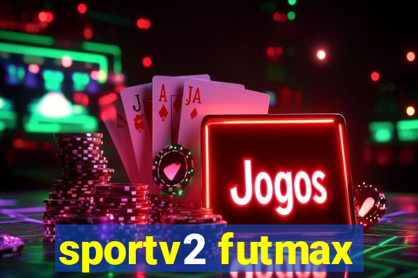 sportv2 futmax