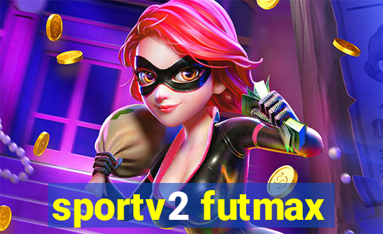 sportv2 futmax