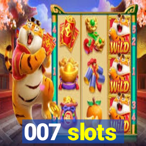 007 slots