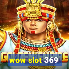 wow slot 369