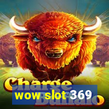 wow slot 369