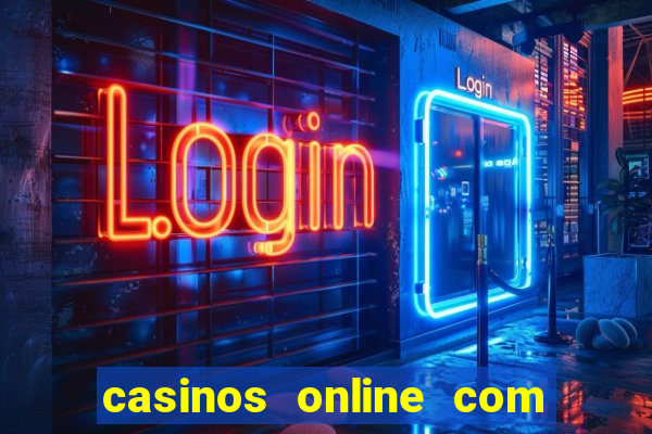 casinos online com bonus sem deposito