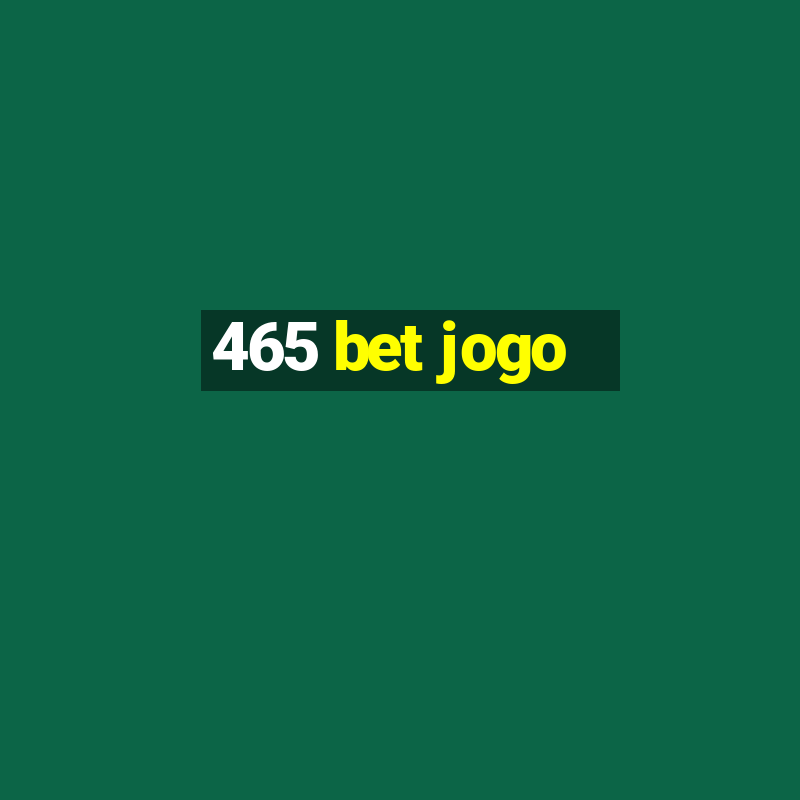 465 bet jogo