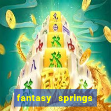 fantasy springs resort and casino