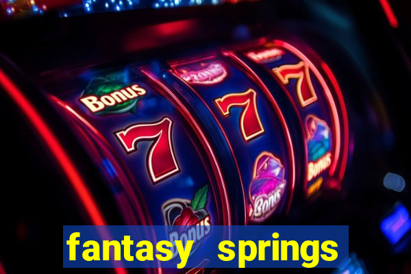 fantasy springs resort and casino