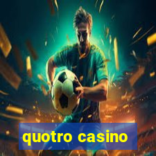 quotro casino