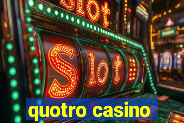 quotro casino