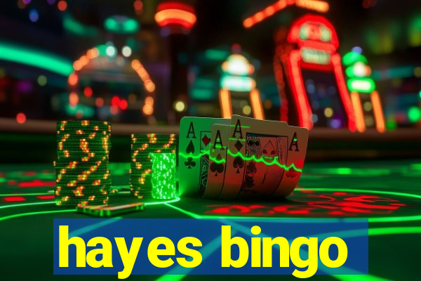 hayes bingo