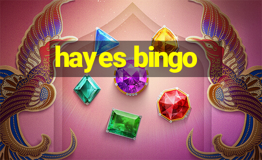 hayes bingo