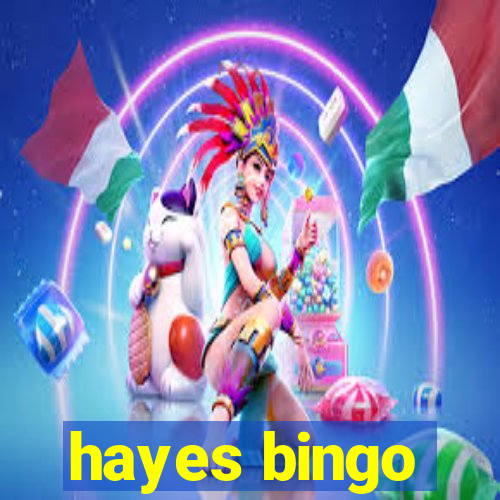 hayes bingo