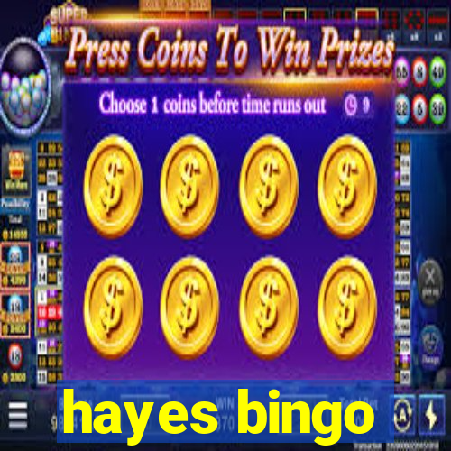 hayes bingo