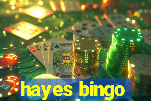 hayes bingo