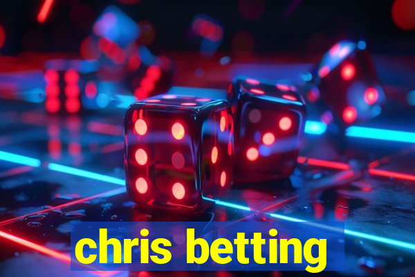 chris betting