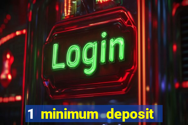 1 minimum deposit mobile casino canada