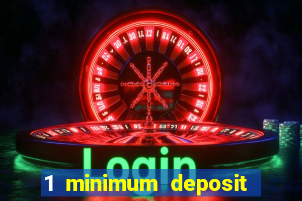 1 minimum deposit mobile casino canada