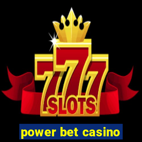 power bet casino