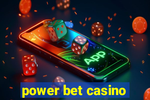 power bet casino