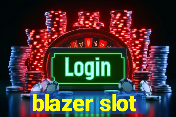 blazer slot