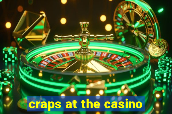 craps at the casino