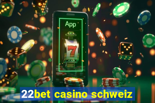 22bet casino schweiz