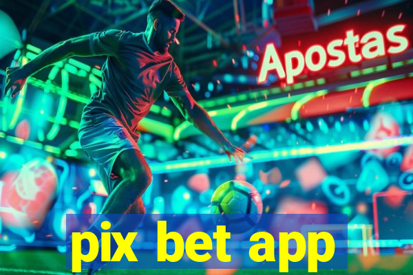 pix bet app