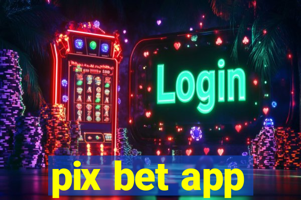 pix bet app