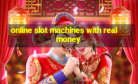 online slot machines with real money