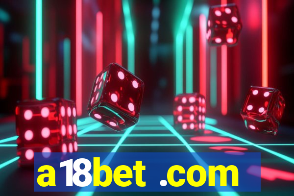 a18bet .com