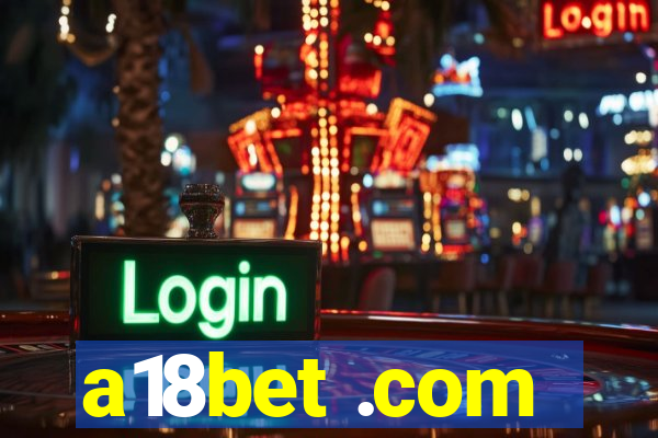 a18bet .com