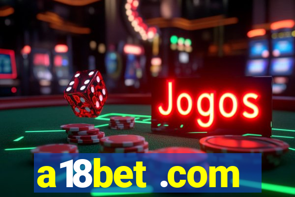 a18bet .com