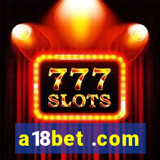 a18bet .com