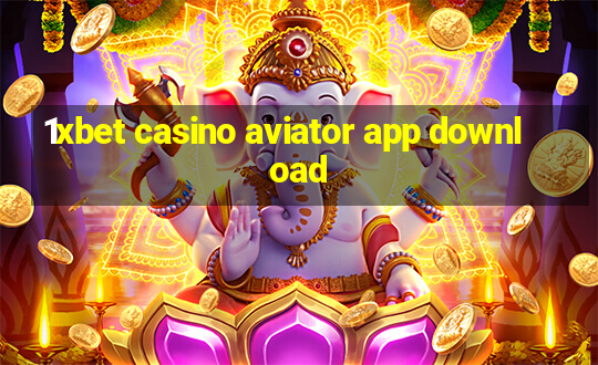 1xbet casino aviator app download