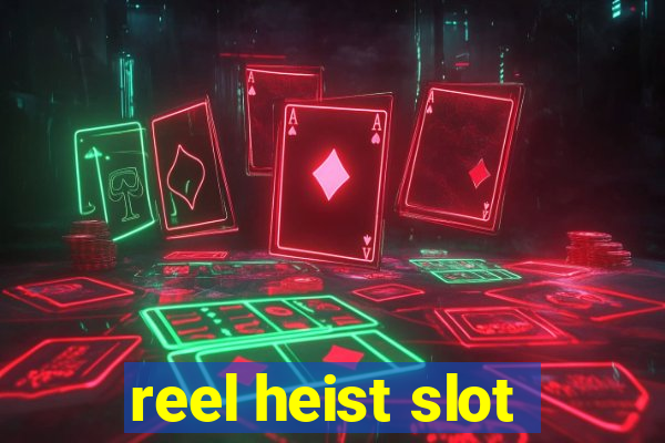 reel heist slot