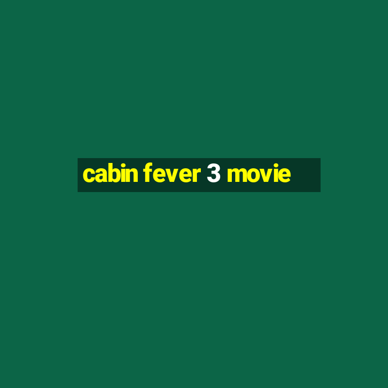 cabin fever 3 movie