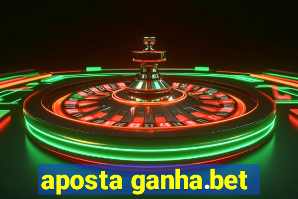 aposta ganha.bet