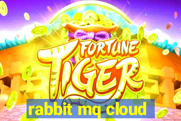 rabbit mq cloud