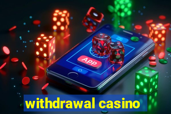 withdrawal casino