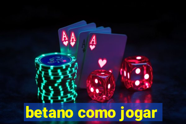 betano como jogar