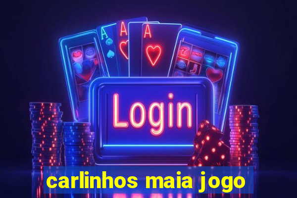 carlinhos maia jogo