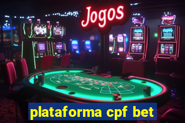 plataforma cpf bet