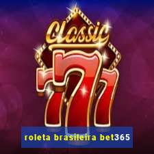 roleta brasileira bet365