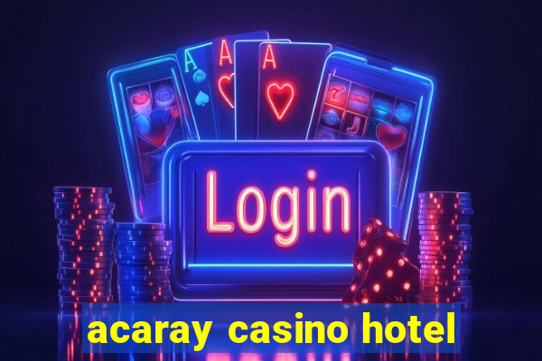 acaray casino hotel